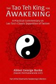 The Tao Teh King for Awakening: A Practical Commentary on Lao Tzu's Classic Exposition of Taoism