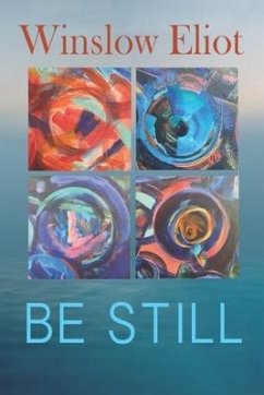 Be Still: How to heal and grow - Eliot, Winslow