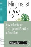 Minimalist Life: How to Declutter Your Life and Function at Your Best
