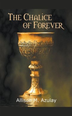 The Chalice of Forever - Azulay, Allison M.