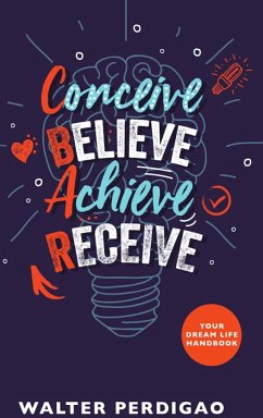 CBAR - Conceive, Believe, Achieve, Receive - Perdigao, Walter