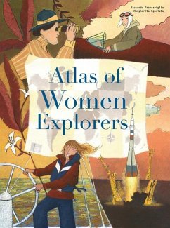 The Atlas of Women Explorers - Francaviglia, Riccardo