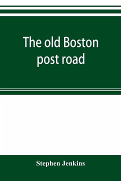 The old Boston post road - Jenkins, Stephen