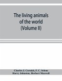 The living animals of the world; a popular natural history with one thousand illustrations (Volume II)
