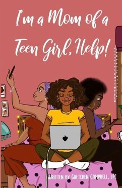 I'm a Mom of a Teen Girl, Help! - Campbell Lpc, Gretchen Amanda