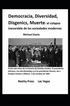 Democracia, Diversidad, Disgenics, Muerte: : el colapso inexorable de las sociedades modernas - Starks, Michael