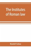 The Institutes of Roman law
