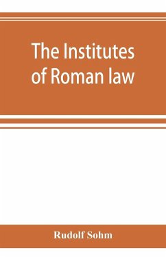 The Institutes of Roman law - Sohm, Rudolf