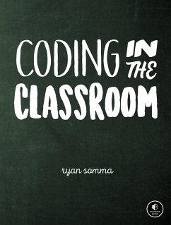 Coding in the Classroom: Why You Should Care about Teaching Computer Science - Somma, Ryan