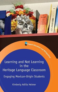Learning and Not Learning in the Heritage Language Classroom - Helmer, Kimberly Adilia