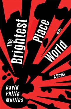 The Brightest Place in the World - Mullins, David Philip