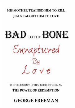 Bad to the Bone Enraptured by Love - Freeman, George