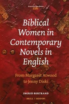 Biblical Women in Contemporary Novels in English: From Margaret Atwood to Jenny Diski - Bertrand, Ingrid