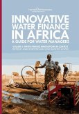 Innovative Water Finance in Africa: A Guide for Water Managers: Volume 1: Water Finance Innovations in Context