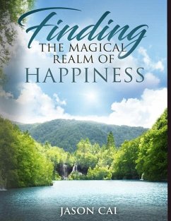 Finding the Magical Realm of Happiness - Cai, Jason