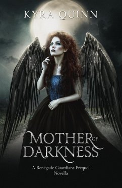 Mother of Darkness (Renegade Guardians, #0) (eBook, ePUB) Cover Mother of Darkness (Renegade Guardians, #0) (eBook, ePUB)