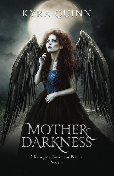 Mother of Darkness (Renegade Guardians, #0) (eBook, ePUB) Mother of Darkness (Renegade Guardians, #0) (eBook, ePUB)