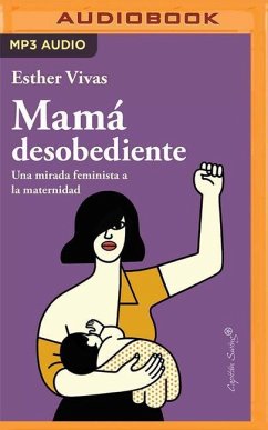 Mamá Desobediente - Vivas, Esther