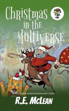Christmas in the Multiverse: A Multiverse Investigations Unit Story - McLean, Re