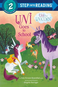 Uni Goes to School (Uni the Unicorn) - Rosenthal, Amy Krouse