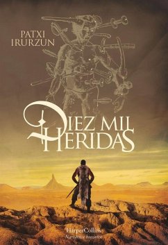 Diez Mil Heridas (Ten Thousand Wounds - Spanish Edition) - Irurzun, Patxi