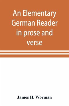 An elementary German reader in prose and verse - H. Worman, James
