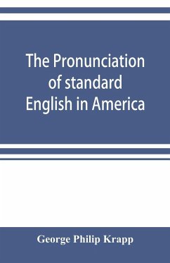 The pronunciation of standard English in America - Philip Krapp, George
