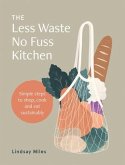 The Less Waste No Fuss Kitchen