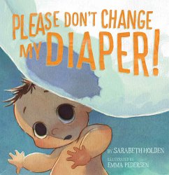 Cover Please Don't Change My Diaper!