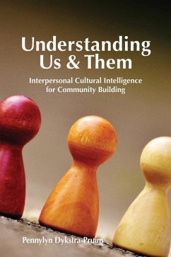 Understanding Us & Them: Interpersonal Cultural Intelligence for Community Building - Dykstra-Pruim, Pennylyn