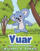 Yuar: Learns to Live From Acceptance