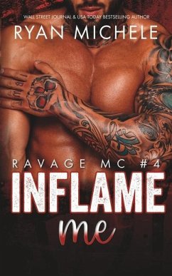 Inflame Me (Ravage MC #4): A Motorcycle Club Romance - Michele, Ryan