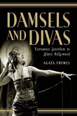Damsels and Divas: European Stardom in Silent Hollywood