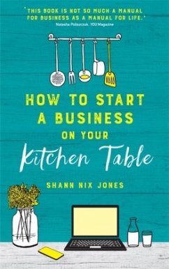 How to Start a Business on Your Kitchen Table - Nix Jones, Shann