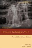 Handbook of Hypnotic Techniques, Vol. 1