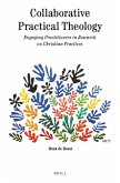 Collaborative Practical Theology: Engaging Practitioners in Research on Christian Practices