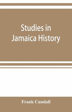 Studies in Jamaica history - Cundall, Frank