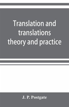 Translation and translations; theory and practice - P. Postgate, J.