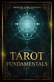 Tarot Fundamentals: The Ageless Wisdom of the Tarot