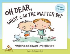 Oh Dear, What Can The Matter Be?: Questions and Answers For Little People - Kersaint-Seal, Susan de