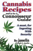 Cannabis Recipes and (2 in 1) Connoisseurs' Guide: Essential information to safely consume