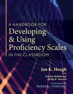 A Handbook for Developing and Using Proficiency Scales in the Classroom - Hoegh, Jan K