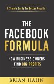 The Facebook Formula: How Business Owners Find Big Profits