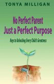 No Perfect Parent, Just a Perfect Purpose