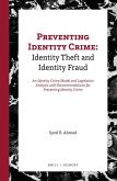 Preventing Identity Crime: Identity Theft and Identity Fraud: An Identity Crime Model and Legislative Analysis with Recommendations for Preventing Ide