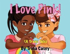 I Love Pink! (A Trans Tale) - Casey, Trina