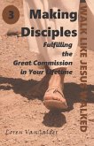 Making Disciples: Fulfilling the Great Commission in Your Lifetime