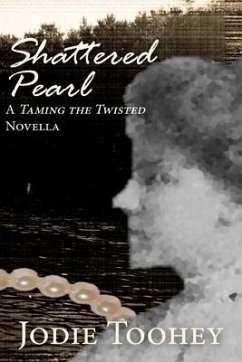 Shattered Pearl: A Taming the Twisted Novella - Toohey, Jodie