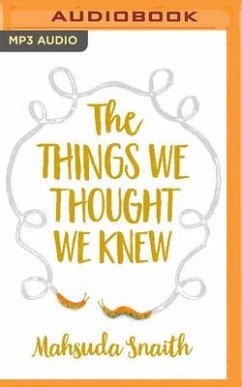 The Things We Thought We Knew - Snaith, Mahsuda