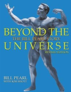 Beyond the Universe: The Bill Pearl Story - Shott, Kim; Pearl, Bill